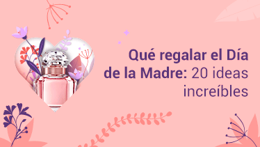 Día de la Madre: los mejores regalos para cuidarse