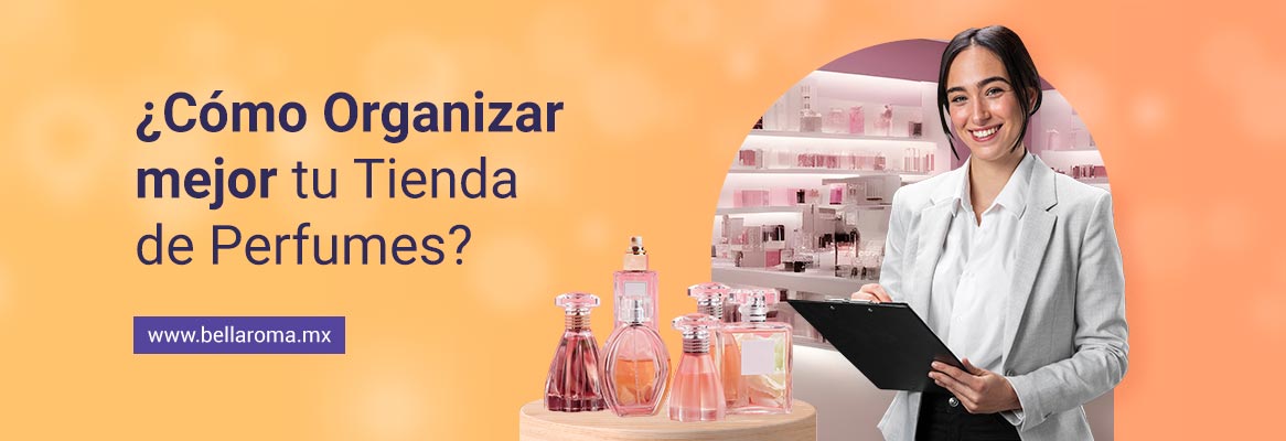 Portada del artículo ¿Cómo Organizar mejor tu Tienda de Perfumes?